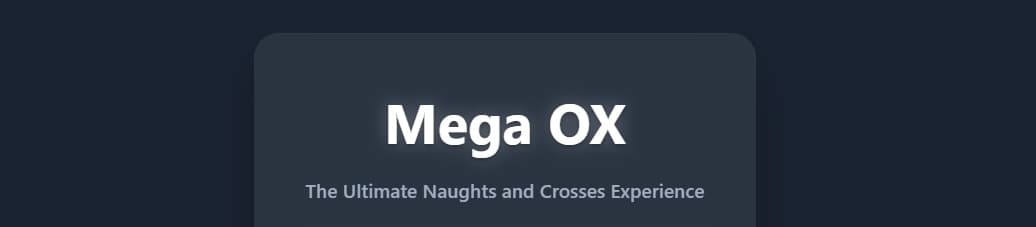 Mega OX - Online Multiplayer Naughts and Crosses (Tic-Tac-Toe)